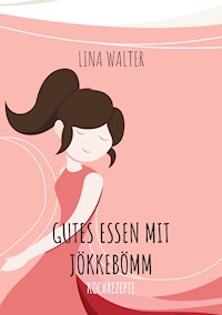 Gutes Essen mit Jökkebömm - Lina Walter - E-Book