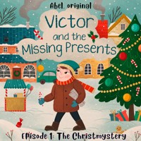 Victor and the Missing Presents - Short and fun bedtime stories for kids, Season 1, Episode 1: The Christmystery - Sol Harris - Hörbuch