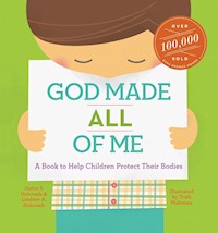 God Made All of Me (ReadAloud) - Justin S. Holcomb - E-Book