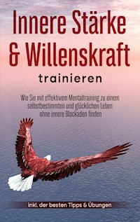 Innere Stärke & Willenskraft trainieren - Cornelius Berger - E-Book