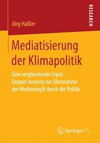 Mediatisierung der Klimapolitik - Jörg Haßler - E-Book