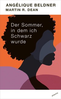 Der Sommer, in dem ich Schwarz wurde - Angélique Beldner - E-Book