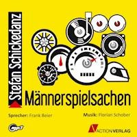 Männerspielsachen - Stefan Schickedanz - Hörbuch