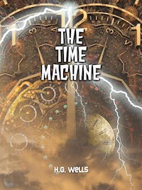 The Time Machine - H G Wells - E-Book