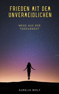 Frieden mit dem Unvermeidlichen - Aurelia Wolf - E-Book