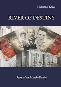 River of Destiny - Hubertus Klink - E-Book