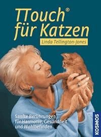TTouch für Katzen - Linda Tellington-Jones - E-Book