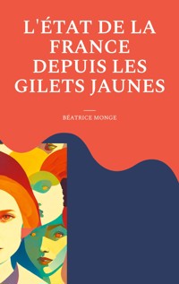 L'état de la France depuis les gilets jaunes - Béatrice Monge - E-Book