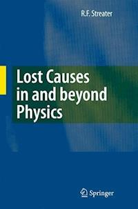 Lost Causes in and beyond Physics - R.F. Streater - E-Book