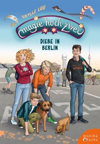 Magie hoch zwei – Diebe in Berlin - Sibylle Luig - E-Book