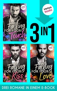 Falling For Your Touch & Falling For Your Kiss & Falling For Your Love - Mira Tal - E-Book