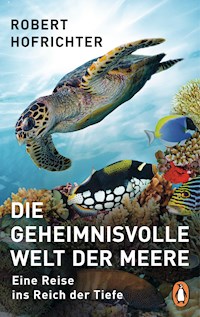 Die geheimnisvolle Welt der Meere - Robert Hofrichter - E-Book