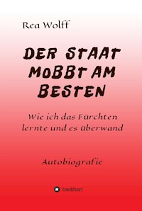 DER STAAT MOBBT AM BESTEN - Rea Wolff - E-Book