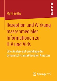 Rezeption und Wirkung massenmedialer Informationen zu HIV und Aids - Matti Seithe - E-Book