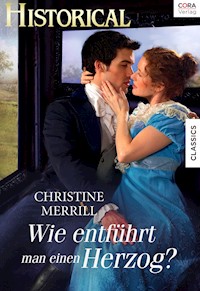 Wie entführt man einen Herzog - Christine Merrill - E-Book