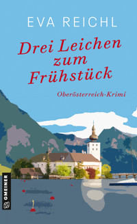 Drei Leichen zum Frühstück - Eva Reichl - E-Book