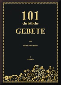 101 christliche Gebete - Heinz-Peter Baltes - E-Book