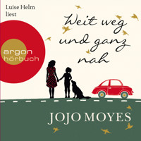 Weit weg und ganz nah (Autorisierte Lesefassung) - Jojo Moyes - E-Book + Hörbuch