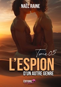 L'espion d'un autre genre - Tome 5 - Naël Raine - E-Book