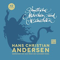 Sämtliche Märchen und Geschichten - Hans Christian Andersen - Hörbuch