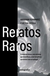 Relatos raros - Abraham Fernández - E-Book