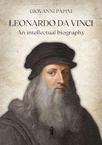 Leonardo Da Vinci, an intellectual biography - Giovanni Papini - E-Book