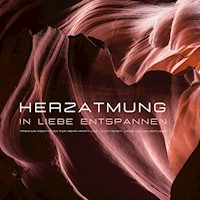 Herzatmung: In Liebe entspannen - Institut für angewandte Meditation - Hörbuch