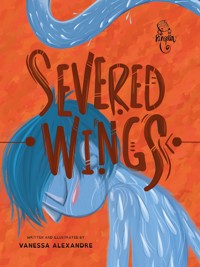 Severed wings - Vanessa Alexandre - E-Book