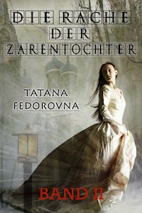 Die Rache der Zarentochter - Tatana Fedorovna - E-Book