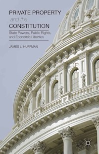 Private Property and the Constitution - James Huffman - E-Book