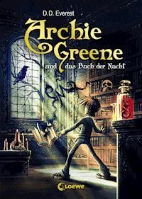 Archie Greene und das Buch der Nacht (Band 3) - D. D. Everest - E-Book + Hörbuch