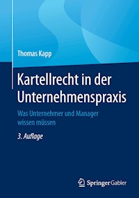 Kartellrecht in der Unternehmenspraxis - Thomas Kapp - E-Book