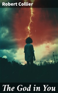 The God in You - Robert Collier - E-Book