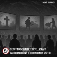 Die Totindoktrinierte Gesellschaft - Dawid Snowden - Hörbuch