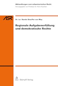 Regionale Aufgabenerfüllung und demokratische Rechte - Nando Stauffer von May - E-Book