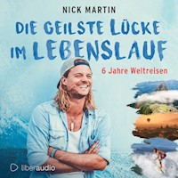 Die geilste Lücke im Lebenslauf: - Nick Martin - Hörbuch