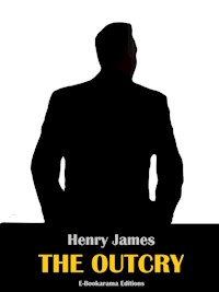 The Outcry - Henry James - E-Book
