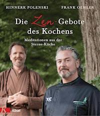 Die Zen-Gebote des Kochens - Frank Oehler - E-Book
