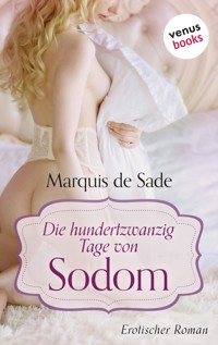 Die hundertzwanzig Tage von Sodom - MARQUIS DE SADE - E-Book