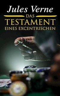 Das Testament eines Excentrischen - Jules Verne. - E-Book