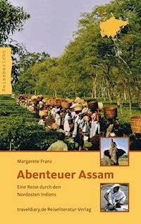 Abenteuer Assam - Margarete Franz - E-Book