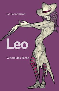 Leo - Wismeldas Rache - Eva Haring-Kappel - E-Book