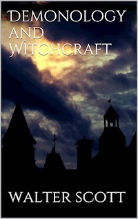 Demonology and Witchcraft - Walter Scott - E-Book