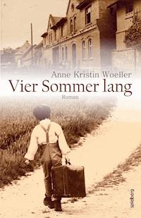 Vier Sommer lang - Anne Kristin Woeller - E-Book