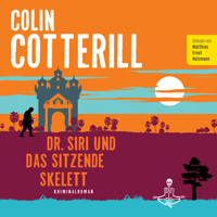Dr. Siri und das sitzende Skelett - Colin Cotterill - Hörbuch
