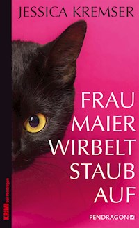 Frau Maier wirbelt Staub auf - Jessica Kremser - E-Book