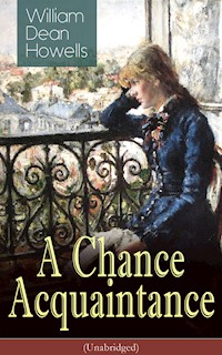 A Chance Acquaintance (Unabridged) - William Dean Howells - E-Book