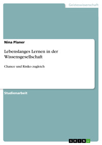 Lebenslanges Lernen in der Wissensgesellschaft - Nina Planer - E-Book