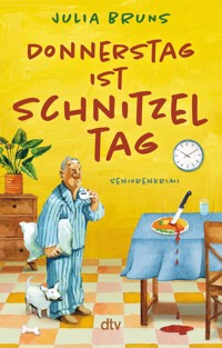 Donnerstag ist Schnitzeltag - Julia Bruns - E-Book