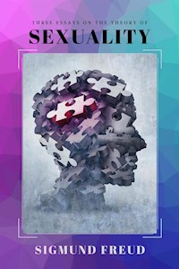 Three Essays on the Theory of Sexuality - Sigmund Freud - E-Book